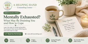 Branded blog graphic for A Helping Hand Counseling Center about mental exhaustion, signs of emotional burnout, and coping strategies.